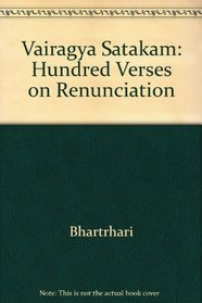 Vairagya Satakam: Hundred Verses on Renunciation