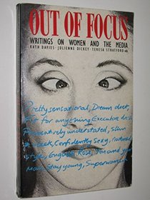 Out of Focus: Writings on Women and the Media