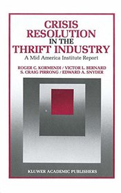 Crisis Resolution in the Thrift Industry: A Mid America Institute Report (Innovations in Financial Markets and Institutions)