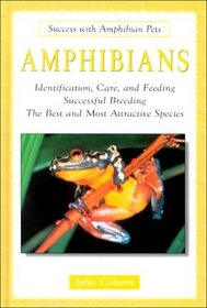 Amphibians (Success With Amphibian Pets)