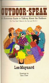 Outdoor-Speak: A Humorous Guide to Talking About the Outdoors (So You Don't Have to Go Out and Do It)