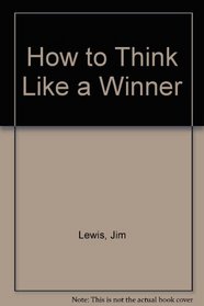 How to Think Like a Winner