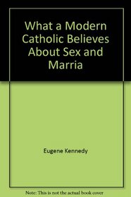 What a Modern Catholic Believes About Sex and Marria