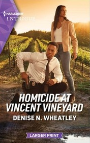 Homicide at Vincent Vineyard (West Coast Crime Story, Bk 3) (Harlequin Intrigue, No 2186) (Larger Print)
