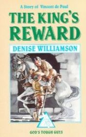 The King's Reward: A Story of Vincent De Paul (God's Tough Guys, 3)