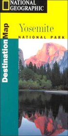 National Geographic Destination Map Yosemite National Park (Yosemite National Park Destination Series)