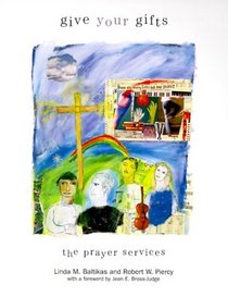 Give Your Gifts: The Prayer Services (Give Your Gifts)