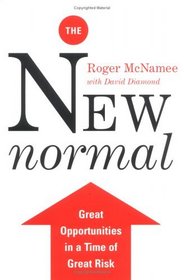 The New Normal : Great Opportunities in a Time of Great Risk