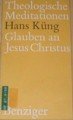 Glauben an Jesus Christus (Theologische Meditationen) (German Edition)