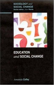 Education and Social Change (Sociology and Social Change)
