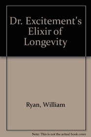 Dr. Excitement's Elixir of Longevity