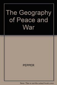 The Geography of Peace and War