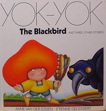 Blackbird and Three Other Stories: Yok Yok Series