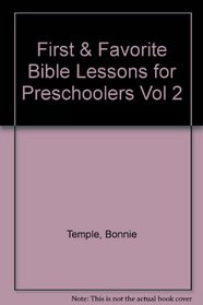 First  Favorite Bible Lessons for Preschoolers Vol 2 (First  Favorite Bible Lessons for Preschoolers)