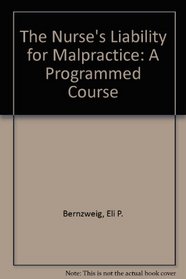 Nurse's Liability for Malpractice: A Programmed Course