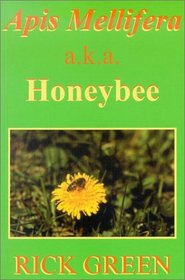Apis Mellifera: A.K.A. Honeybee
