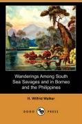 Wanderings Among South Sea Savages and in Borneo and the Philippines (Dodo Press)