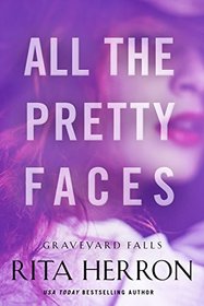 All the Pretty Faces (Graveyard Falls, Bk 2)