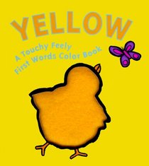 Yellow: A Touchy Feely First Words Color Book (Touchy Feely First Word)