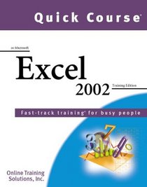 Quick Course in Microsoft Excel 2002: Fast-Track Training Books for Busy People