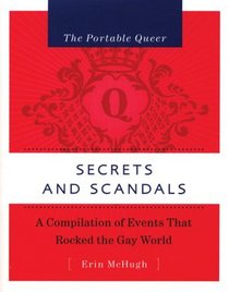 The Portable Queer: Secrets and Scandals: A Compilation of Events that Rocked the Gay World