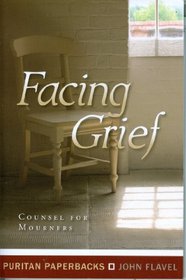 Facing Grief: Counsel For Mourners