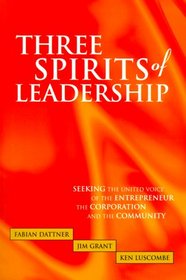 Three Spirits of Leadership: The United Voice of the Entrepreneur, the Corporation and the Community