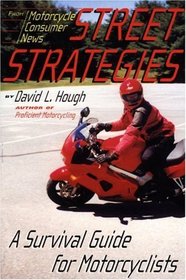Street Strategies : A Survival Guide for Motorcyclists