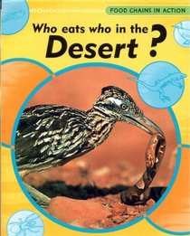 Who Eats Who in Deserts (Food Chains in Action)