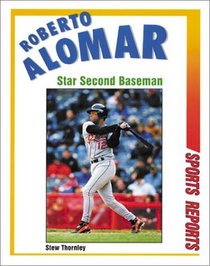 Roberto Alomar: Star Second Baseman (Sports Reports)