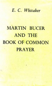 Martin Bucer and the Book of common prayer (Alcuin Club collections)