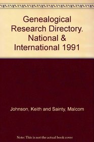 Genealogical Research Directory. National & International 1991