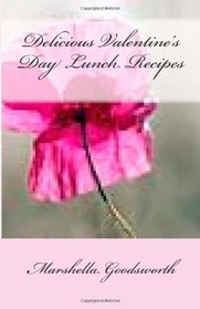 Delicious Valentine's Day Lunch Recipes