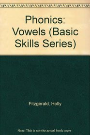 Phonics: Vowels (Basic Skills Series)