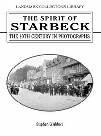 The Spirit of Starbeck, Harrogate: The 20th Century in Photographs (Landmark Collectors Library)