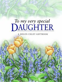 To My Very Special Daughter (Helen Exley Giftbooks)