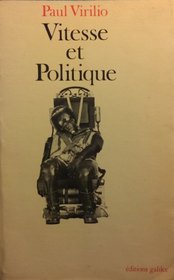Vitesse et politique: Essai de dromologie (Collection l'Espace critique) (French Edition)