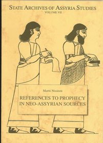 References to Prophecy in Neo-Assyrian Sources (State Archives of Assyria Studies, Volume VII)