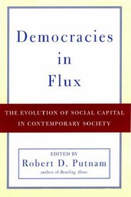 Democracies in Flux: The Evolution of Social Capital in Contemporary Society