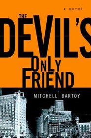 The Devil's Only Friend (Pete Caudill, Bk 2)