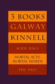 Three Books: Body Rags; Mortal Acts Mortal Words; The Past