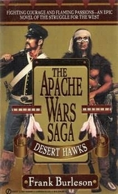 Desert Hawks (Apache Wars Saga, Bk 1)