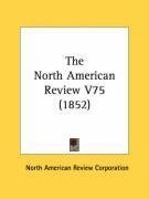The North American Review V75 (1852)