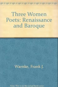 Three Women Poets: Renaissance and Baroque