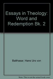 Essays in Theology: Word and Redemption Bk. 2