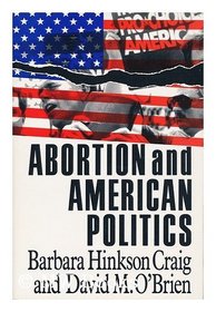 Abortion and American Politics (American Politics Series)