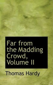 Far from the Madding Crowd, Volume II