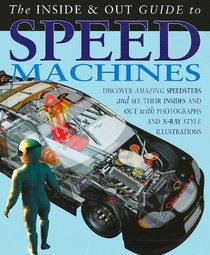 The Inside & Out Guide to Speed Machines (Inside and Out Guides)