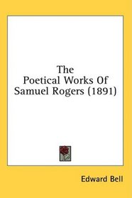 The Poetical Works Of Samuel Rogers (1891)