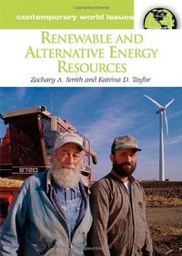 Renewable and Alternative Energy Resources: A Reference Handbook (Contemporary World Issues)